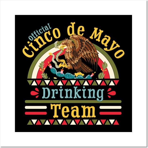 Cinco de Mayo Drinking Team - Funny Cinco De Mayo Wall Art by OrangeMonkeyArt